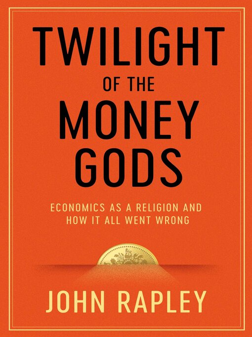 Upplýsingar um Twilight of the Money Gods eftir John Rapley - Biðlisti